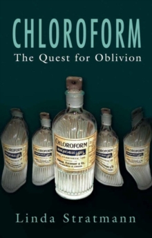Chloroform : The Quest for Oblivion, Paperback / softback Book Chloroform : The Quest for Oblivion, Paperback / softback Book
