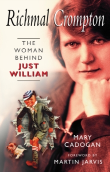 Richmal Crompton : The Woman Behind William, Paperback Book Richmal Crompton : The Woman Behind William, Paperback Book