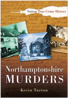 Northamptonshire Murders, Paperback Book Northamptonshire Murders, Paperback Book