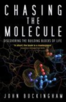 Chasing the Molecule : Discovering the Building Blocks of Life, Paperback / softback Book Chasing the Molecule : Discovering the Building Blocks of Life, Paperback / softback Book