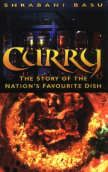 Curry : The Biography of the Nation's Favourite Dish, Hardback Book Curry : The Biography of the Nation's Favourite Dish, Hardback Book
