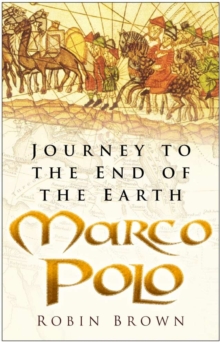 Marco Polo : Journey to the End of the Earth