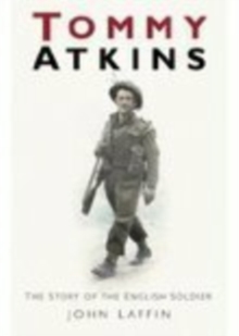 Tommy Atkins : The Story of the English Soldier, Paperback / softback Book Tommy Atkins : The Story of the English Soldier, Paperback / softback Book