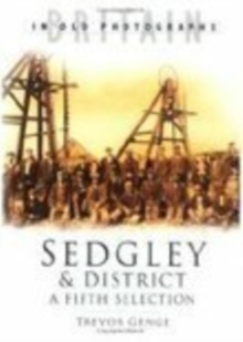 Sedgley and District in Old Photographs, Paperback / softback Book Sedgley and District in Old Photographs, Paperback / softback Book