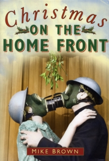Christmas on the Home Front 1939-1945, Paperback Book Christmas on the Home Front 1939-1945, Paperback Book