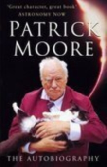 Patrick Moore : The Autobiography, Paperback Book Patrick Moore : The Autobiography, Paperback Book