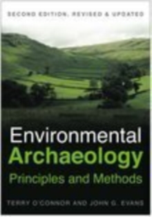 Environmental Archaeology: Principles and Methods, Paperback / softback Book Environmental Archaeology: Principles and Methods, Paperback / softback Book
