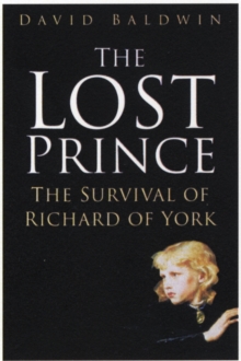 Lost Prince : The Survival of Richard of York, Paperback Book Lost Prince : The Survival of Richard of York, Paperback Book