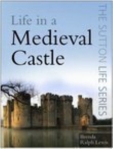 Life in a Medieval Castle, Paperback Book Life in a Medieval Castle, Paperback Book