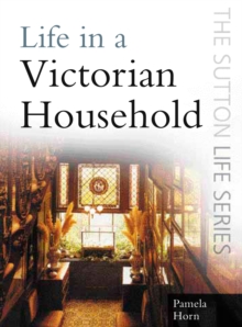 Life in a Victorian Household, Paperback / softback Book Life in a Victorian Household, Paperback / softback Book