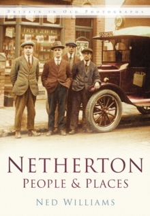 Netherton: People and Places : Britain in Old Photographs