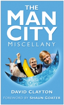 The Man City Miscellany, Hardback Book The Man City Miscellany, Hardback Book