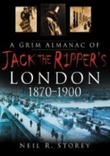 A Grim Almanac of Jack the Ripper's London, Paperback / softback Book A Grim Almanac of Jack the Ripper's London, Paperback / softback Book