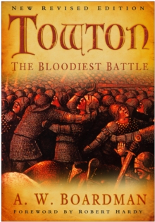 Towton : The Bloodiest Battle, Paperback / softback Book Towton : The Bloodiest Battle, Paperback / softback Book