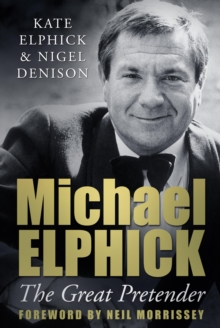 Michael Elphick : The Great Pretender