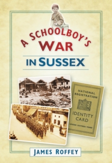 A Schoolboy's War in Sussex