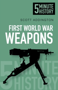 First World War Weapons: 5 Minute History