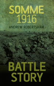 Battle Story: Somme 1916, Paperback / softback Book Battle Story: Somme 1916, Paperback / softback Book