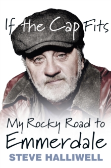 If the Cap Fits : My Rocky Road to Emmerdale