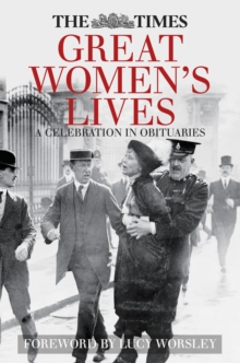 The Times Great Women's Lives : A Celebration in Obituaries, Hardback Book The Times Great Women's Lives : A Celebration in Obituaries, Hardback Book