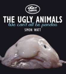 The Ugly Animals : We Can't All be Pandas, Paperback Book The Ugly Animals : We Can't All be Pandas, Paperback Book