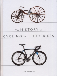 The History of Cycling in Fifty Bikes