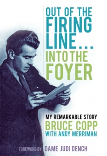 Out of the Firing Line ... into the Foyer : My Remarkable Story, Hardback Book Out of the Firing Line ... into the Foyer : My Remarkable Story, Hardback Book
