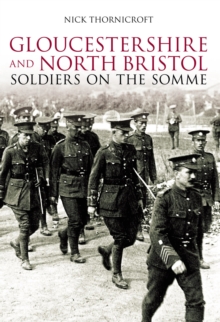 Gloucestershire and North Bristol Soldiers on the Somme