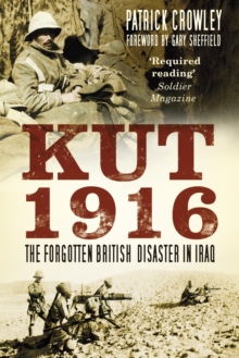 Kut 1916: Courage and Failure in Iraq