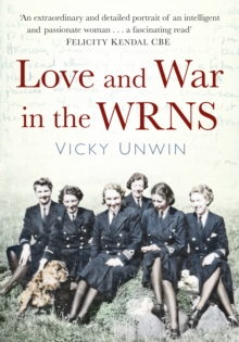 Love and War in the WRNS : Letters Home 1940-46, Hardback Book Love and War in the WRNS : Letters Home 1940-46, Hardback Book