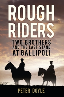 Rough Riders : Two Brothers and the Last Stand at Gallipoli