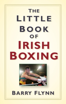 The Little Book of Irish Boxing