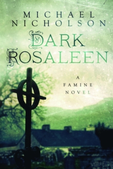 Dark Rosaleen : A Famine Novel