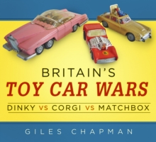 Britain's Toy Car Wars : Dinky vs Corgi vs Matchbox, Paperback Book Britain's Toy Car Wars : Dinky vs Corgi vs Matchbox, Paperback Book