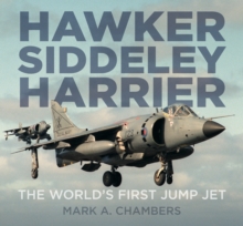 Hawker Siddeley Harrier : The World's First Jump Jet, Hardback Book Hawker Siddeley Harrier : The World's First Jump Jet, Hardback Book