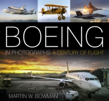 Boeing in Photographs : A Century of Flight, Hardback Book Boeing in Photographs : A Century of Flight, Hardback Book