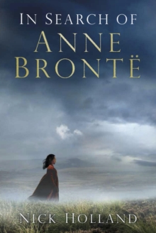 In Search of Anne Bronte