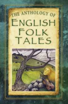 The Anthology of English Folk Tales, Hardback Book The Anthology of English Folk Tales, Hardback Book