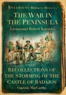 The War in the Peninsula and Recollections of the Storming of the Castle of Badajos