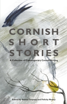 Cornish Short Stories : A Collection of Contemporary Cornish Writing