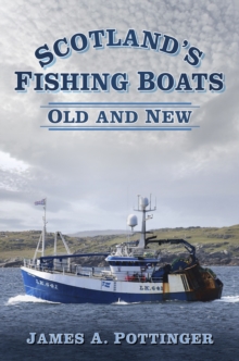 Scotland's Fishing Boats : Old and New, Paperback / softback Book Scotland's Fishing Boats : Old and New, Paperback / softback Book