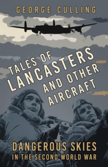 Tales of Lancasters and Other Aircraft