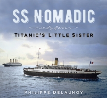 SS Nomadic : Titanic's Little Sister