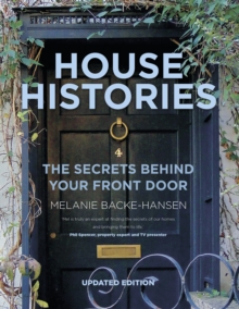 House Histories : The Secrets Behind Your Front Door