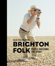 Brighton Folk : People Watching, for Sport, Hardback Book Brighton Folk : People Watching, for Sport, Hardback Book