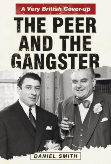 The Peer and the Gangster : A Very British Cover-up