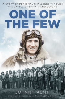 One of the Few : A Story of Personal Challenge through the Battle of Britain and Beyond, Paperback / softback Book One of the Few : A Story of Personal Challenge through the Battle of Britain and Beyond, Paperback / softback Book