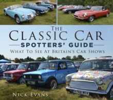 The Classic Car Spotters' Guide : What to See at Britain's Car Shows