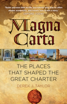 Magna Carta : The Places that Shaped the Great Charter