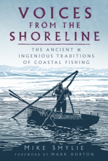 Voices from the Shoreline : The Ancient and Ingenious Traditions of Coastal Fishing